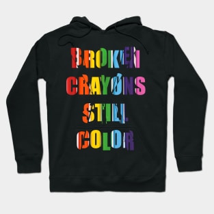 Broken crayons still colours Hoodie